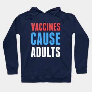 Vaccines Cause Adults Hoodie